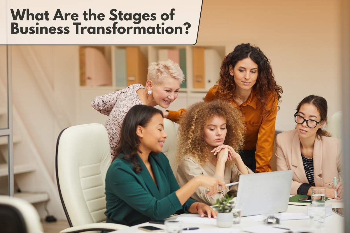What Are the Stages of Business Transformation